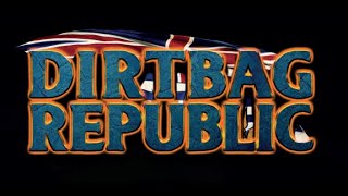 Dirtbag Republic  Days Are Gone [upl. by Nivad]