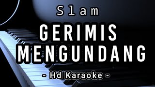 Gerimis Mengundang  Slam  Karaoke [upl. by Bouldon]