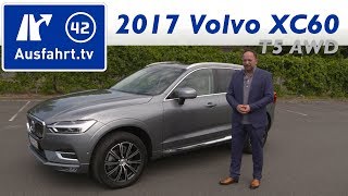 2017 Volvo XC60 T5 AWD Inscription  Kaufberatung Test Review [upl. by Weissberg]