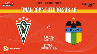 🔴 FINAL COPA FUTURO 2024 🏆 FÚTBOL ⚽ SUB 16  Santiago Wanderers vs OHiggins de Rancagua [upl. by Nanyk]