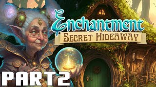 Enchantment Secret Hideaway Collectors Edition  Part 2 [upl. by Heisel888]