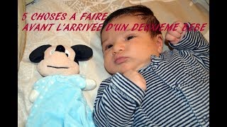 5 CHOSES A FAIRE AVANT LARRIVEE DUN DEUXIEME BEBE [upl. by Ecylla]