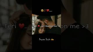 Teri in baho me  WhatsApp status  romantic 🥰 lyrics status  shorts song lyiricalstatus [upl. by Grant]