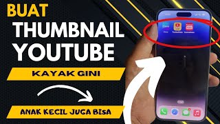 cara membuat THUMBNAIL YOUTUBE yang BAGUS CEPAT dan MUDAH [upl. by Drehcir]