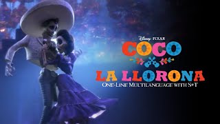 Coco 2017  La Llorona  OneLine Multilanguage with SampT 20 versions [upl. by Nauqyaj788]