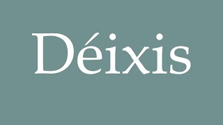 How to Pronounce Déixis Correctly in French [upl. by Abernon]