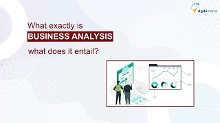 What is Business Analysis  Definition amp Scope of Business Analysis  Agilemania [upl. by Namaan]