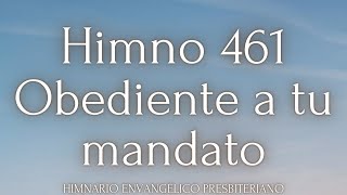 Himno 461 Obediente a Tu Mandato [upl. by Hy]