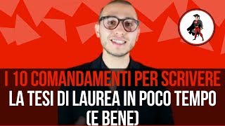 Come scrivere una tesi di laurea in poco tempo i 10 Comandamenti da seguire se vuoi riuscirci [upl. by Ruon436]