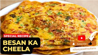 Besan ka Cheela Recipe  Quick amp Easy Cook  Life Style with Sultana [upl. by Vinay]