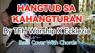 HANGTUD SA KAHANGTURAN TFH Worship X Ecklezia Bass Cover With Chords [upl. by Anilyx]