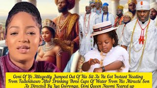 Ooni Of Ife Allegedly Jumped Out Of His Sit As He Got Instant Healing From Tadenikawo Queen Naomi 😭 [upl. by Nered735]