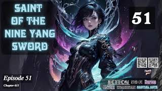 Saint of the Nine Yang Sword Episode 51 Audio Passion Pages Audiobook [upl. by Ytsirc]