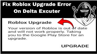 Delta Executor  How To Fix Roblox Upgrade Error Latest 2024 of my [upl. by Apostles]