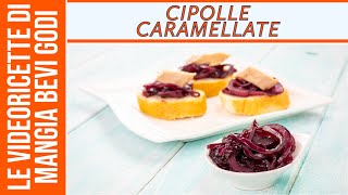 Cipolle caramellate ricetta base semplice e sfiziosa [upl. by Enyale]