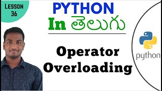 Operator Overloading in python in Telugu  Learn Python in Telugu  Lesson  36 [upl. by Niloc630]