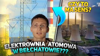 Czy w Bełchatowie możliwa jest budowa elektrowni atomowej [upl. by Kendyl]