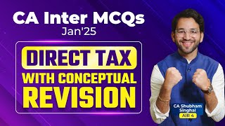 CA Inter Direct Tax ICAI BoS MCQs Discussion Jan25 amp May25  CA Shubham Singhal [upl. by Abbottson]