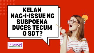 Kelan nagiissue ng Subpoena Duces Tecum o SDT [upl. by Adnirol867]