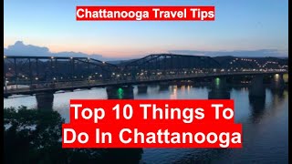 Top 10 Things To Do In Chattanooga [upl. by Eldrida330]