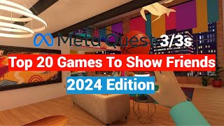 Oculus Meta Quest 2  3  3s Top Games and Apps To Show Family and Friends New to VR  2024 Edition [upl. by Mairam383]