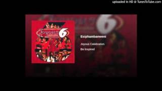 Joyous Celebration  Esiphambanweni [upl. by Aikram]