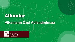 Alkanların Özel Adlandırılması  Alkanlar  Hidrokarbonlar [upl. by Luebke910]