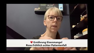 ❤️ Eisenmangel Ernährung RoseFröhlich echter Patientenfall [upl. by Ranilopa320]