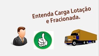 Entenda Carga Lotação e Carga Fracionada [upl. by Hseyaj26]