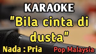 BILA CINTA DI DUSTA  KARAOKE  NADA PRIA COWOK  Pop Malaysia  Screen [upl. by Chaddie913]