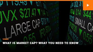 What is Market Cap What You Need to Know [upl. by Kalle]