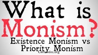 What is Monism Existence vs Priority Monism [upl. by Llezniuq]