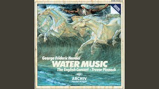 Handel Water Music Suite No 1 in F Major HWV 348 VII Bourrée [upl. by Ecinuahs]