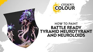 How To Paint Battle Ready Tyranid Neurotyrant and Neuroloids [upl. by Terryl]