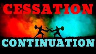 Cessation Vs Continuation  Common questions amongst Christians [upl. by Bondie788]