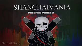 【 Undertale Au 】Ink Sans Phase 3 Theme  SHANGHAIVANIA Soundtrack [upl. by Eirahcaz661]