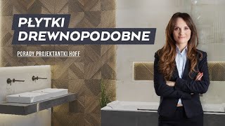 Płytki drewnopodobne  Porady Projektantki HOFF [upl. by Akila516]