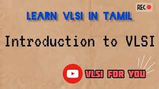 1 Introduction to VLSI  VLSI in Tamil vlsi verilog v4u [upl. by Ahsila]