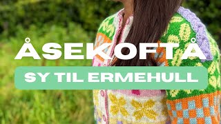 Montering av Åsekoftå «Sy til ermehull» [upl. by Gnaht]