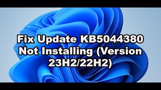 Fix Update KB5044380 Not Installing On Windows 11 Version 23H222H2 [upl. by Aij291]