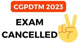 CGPDTM Exam Cancelled Good News for All [upl. by Horvitz191]