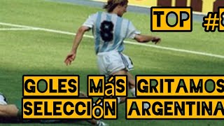 Top 7 Goles más gritados de la selección argentina [upl. by Unhsiv]