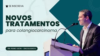 Novos tratamentos para Colangiocarcinoma [upl. by Taber]