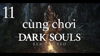 Cùng chơi Dark Souls Remastered  11 The Catacombs nghệ thuật Kindling [upl. by Pace]