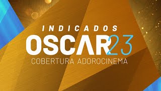 INDICADOS AO OSCAR 2023  AO VIVO E EM PORTUGUÊS [upl. by Onateyac]