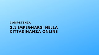 Competenza 23 Esercitare la cittadinanza attraverso le tecnologie digitali [upl. by Bernardine]