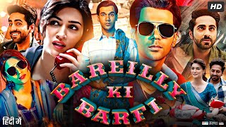 Bareilly Ki Barfi Full Movie  Ayushmann Khurrana  Rajkummar Rao  Kriti Sanon  Review amp Facts HD [upl. by Madox]