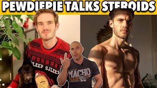 Pewdiepie  Ive Considered Steroids [upl. by Robins]