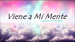 VIENE A MI MENTE [upl. by Norit]