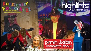 Konstanzer Fasnacht 21  Highlights  PIRMIN WÄLDIN  Komplette Show [upl. by Awad113]